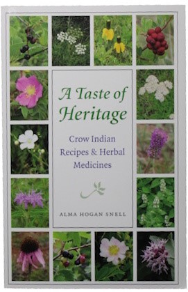 A Taste of Heritage: Crow Indian Recipes & Herbal Medicines